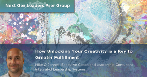 How Unlocking Your Creativity is a Key to Greater Fulfillment - Next Gen Peer Group