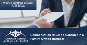 Compensation Issues to Consider in a Family-Owned Business - Women in Family Business Peer Group