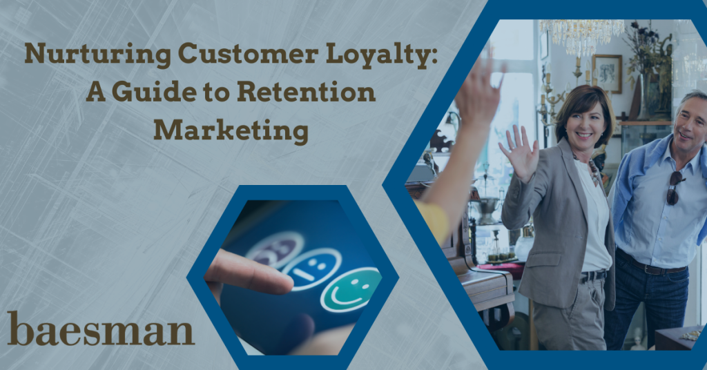 Nurturing Customer Loyalty: A Guide to Retention Marketing