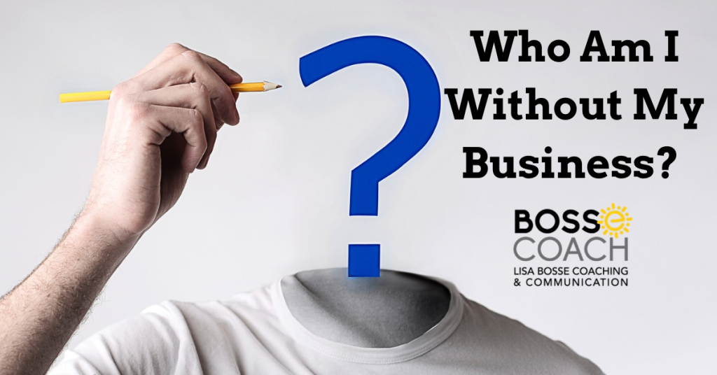 Who Am I Without My Business - BossCoach